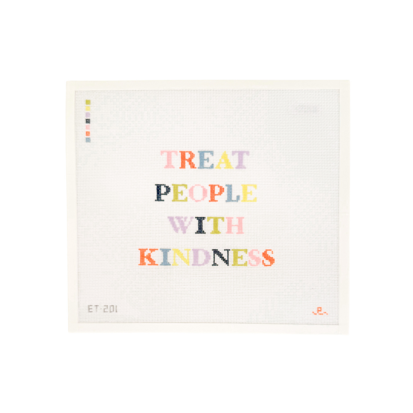 White rectangular needlepoint canvas with the words "TREAT PEOPLE WITH KINDNESS" at center in block rainbow colored text